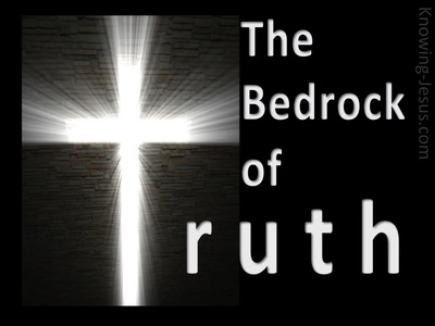 The Bedrock of Truth